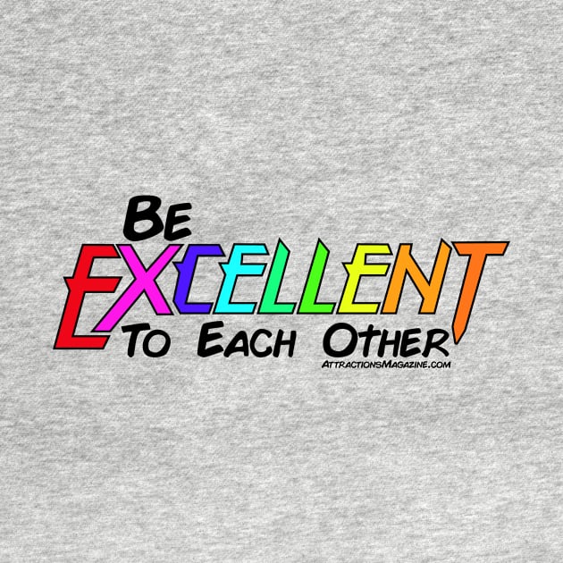 Be Excellent to Each Other - Pride by Attractions Magazine